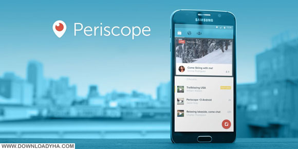 دانلود پریسکوپ Periscope 1.7 - نرم افزار اشتراک گذاری ویدئو اندروید